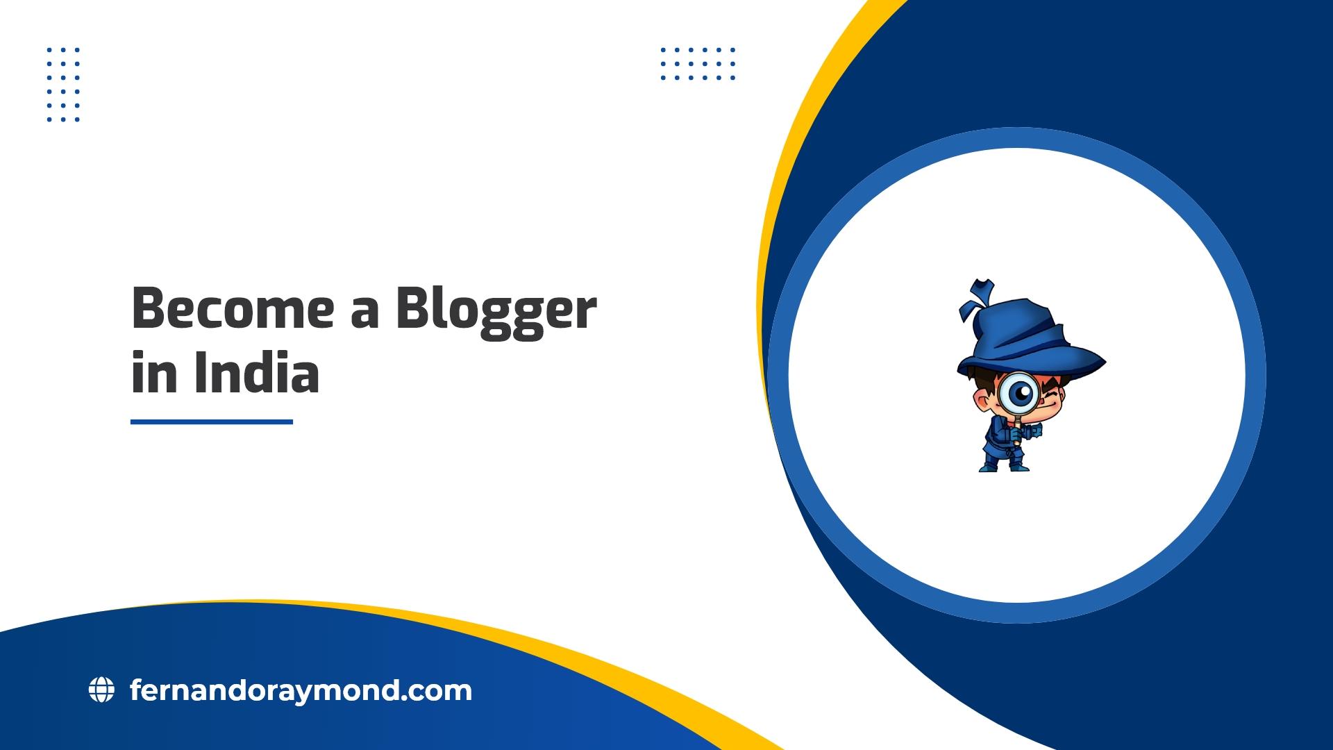How To Become A Blogger In India?