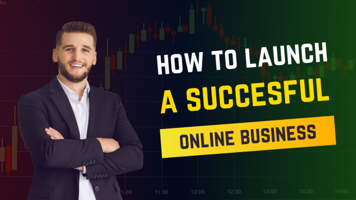 how to launch a sucesful online business