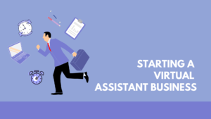 Starting a  Virtual Assistant Business