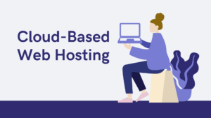 Cloud-Based Web Hosting