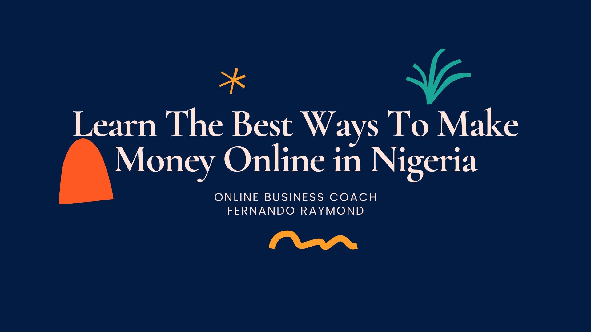 13 Ways How To Make Money Online In Nigeria As A Student Without Spending A Dime Fernando Raymond